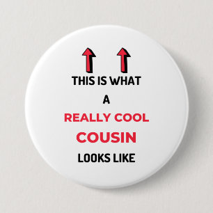 This Is What A Really Cool Cousin Looks Like 2 7.5 Cm Round Badge
