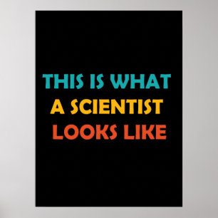 This is What a Scientist Looks Like Poster