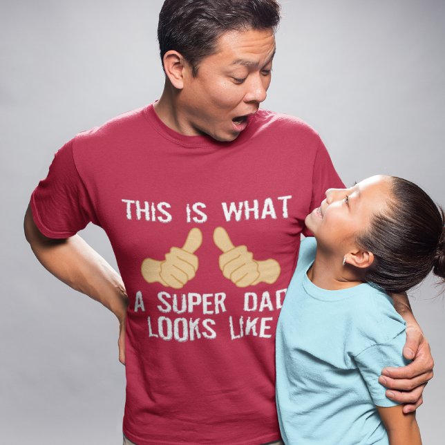 This is what a SUPER dad looks like T-Shirt (Creator Uploaded)