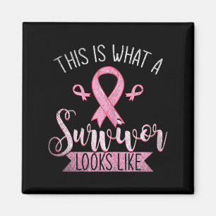 This Is What A Survivor Looks Like Breast Cancer Magnet