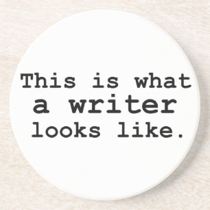 This is what a writer looks like. coaster
