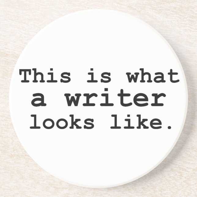 This is what a writer looks like. coaster (Front)