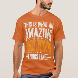 This Is What An Amazing Aerobics instructor Looks T-Shirt