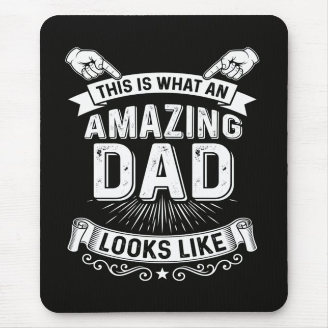 This Is What An Amazing Dad Looks Like Mouse Pad (Front)