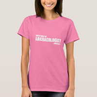 "This is what an archaeologist looks like" tee