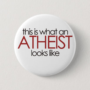 This is what an atheist looks like 6 cm round badge