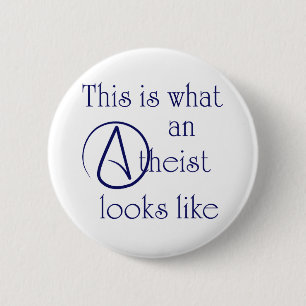 This Is What An Atheist Looks Like! 6 Cm Round Badge