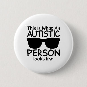 This Is What An Autistic Person Looks Like Autism 6 Cm Round Badge