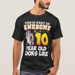 This Is What An Awesome 10 Year Old Looks Like Uni T-Shirt