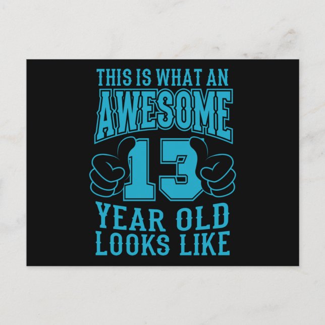 THIS IS WHAT AN AWESOME 13 YEAR OLD 13th Birthday Postcard (Front)