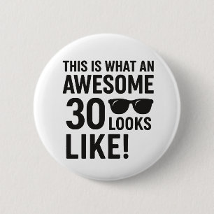 This Is What an Awesome 30 Looks Like 6 Cm Round Badge