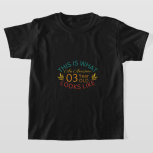 This Is What An Awesome 3 Year Old Looks Like T-Shirt