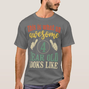 This is What an Awesome 4 Year Old Birthday Gift 1 T-Shirt