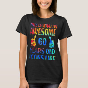 This is what an awesome 60 years old looks like 60 T-Shirt