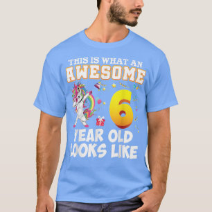 This Is What An Awesome 6 Year Old Looks Like Unic T-Shirt