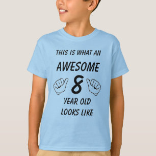 This is What an Awesome 8 Year Old Looks Like T-Shirt