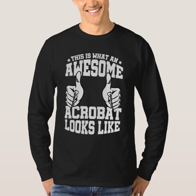 This Is What An Awesome Acrobat Looks Like Gymnast T-Shirt (Front)