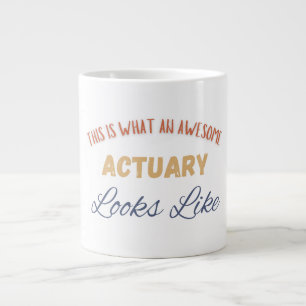 This Is What An Awesome Actuary Looks Like Large Coffee Mug