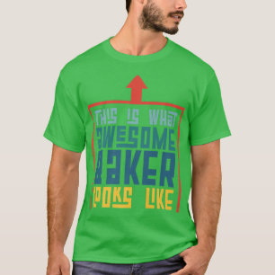 This Is What An Awesome Baker Looks Like Baking T-Shirt