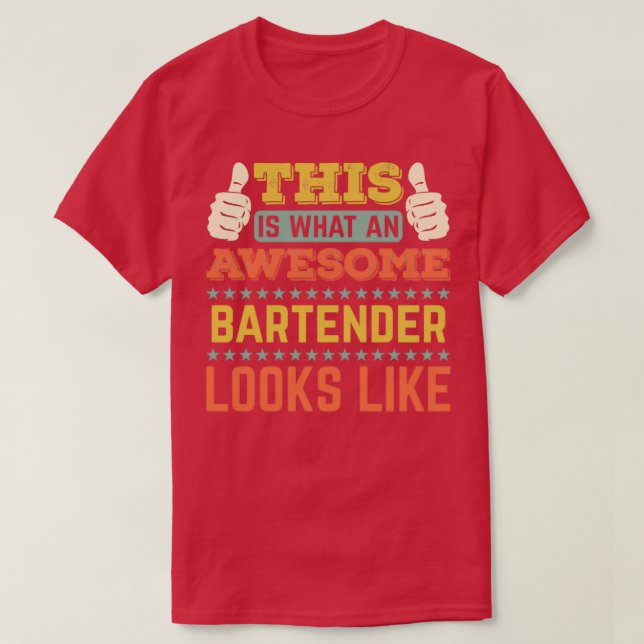 This Is What An Awesome Bartender Looks Like 1 T-Shirt (Design Front)