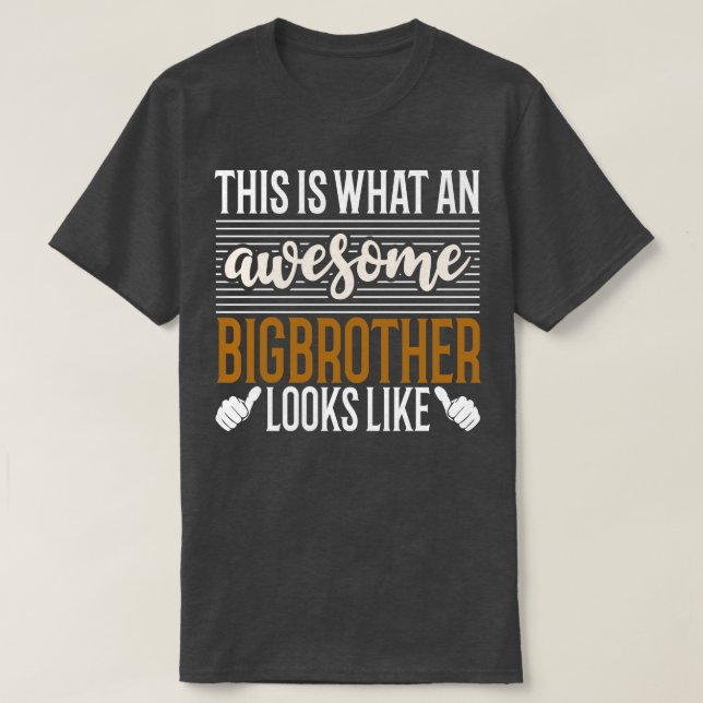 This is What An Awesome BigBrother Looks Like T-Shirt (Design Front)