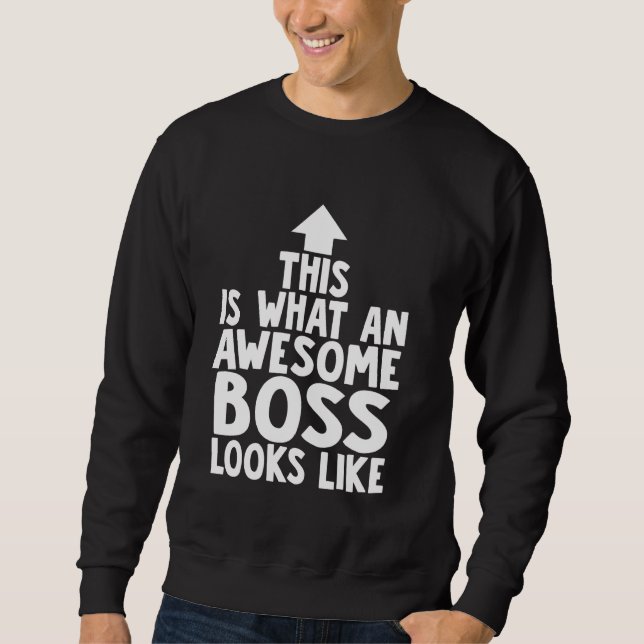 This is What an Awesome Boss Looks Like Sweatshirt (Front)