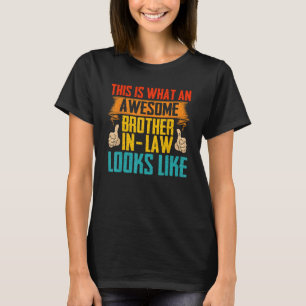 This Is What An Awesome Brother In Law Looks Like  T-Shirt