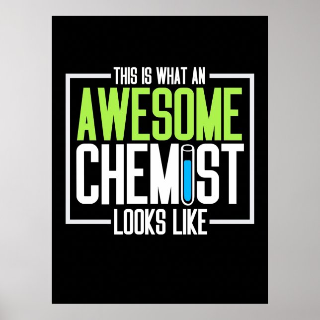 This Is What An Awesome Chemist Looks Like Poster (Front)