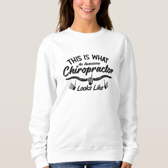 This Is What An Awesome Chiropractor Chiro Spine Sweatshirt (Front)