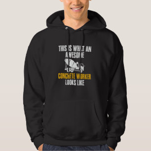 This Is What An Awesome Concrete Worker Crew Hoodie