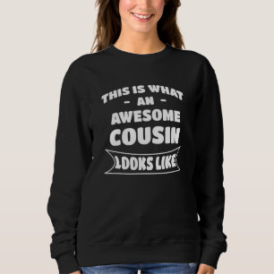 This Is What An Awesome Cousin Looks Like Sweatshirt