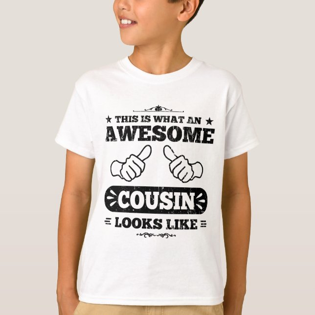 This Is What An Awesome Cousin Looks Like T-Shirt (Front)