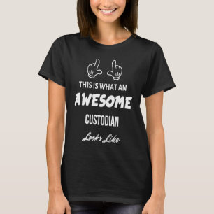 This is What an Awesome Custodian Looks Like T-Shirt