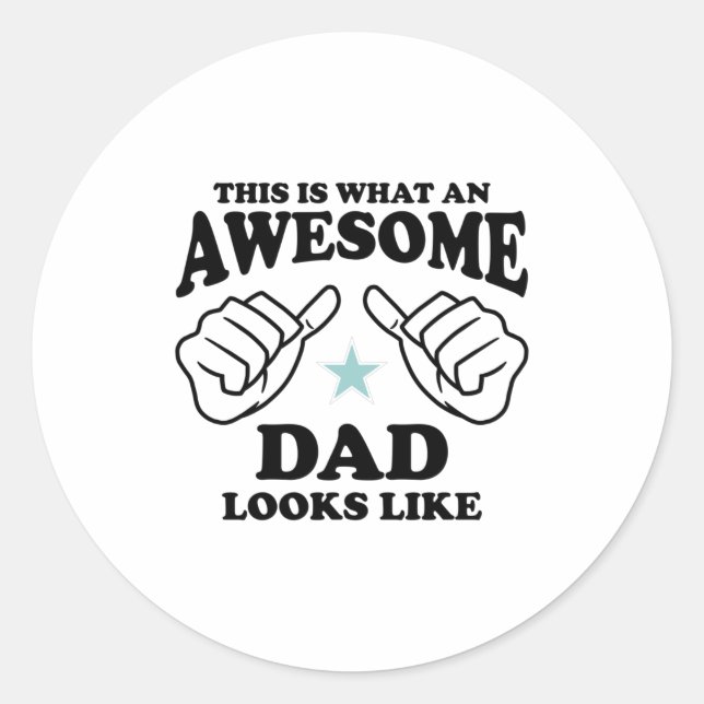 This is what an Awesome Dad looks like Classic Round Sticker (Front)