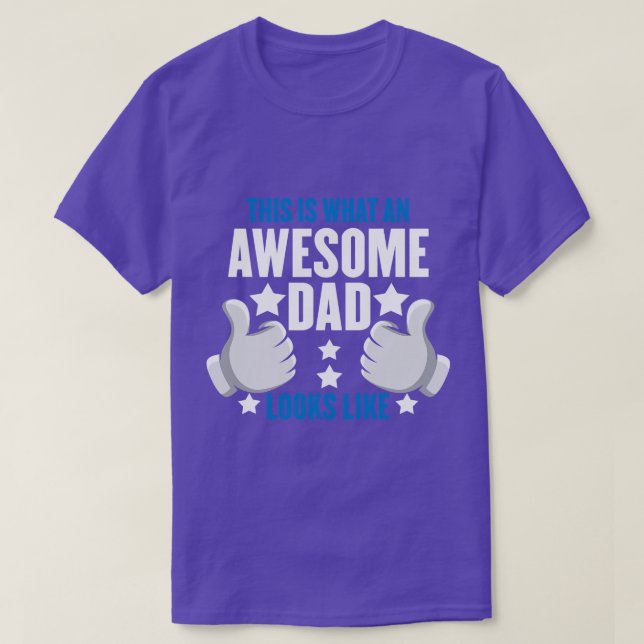 THIS IS WHAT AN AWESOME DAD LOOKS LIKE DAD Y fathe T-Shirt (Design Front)