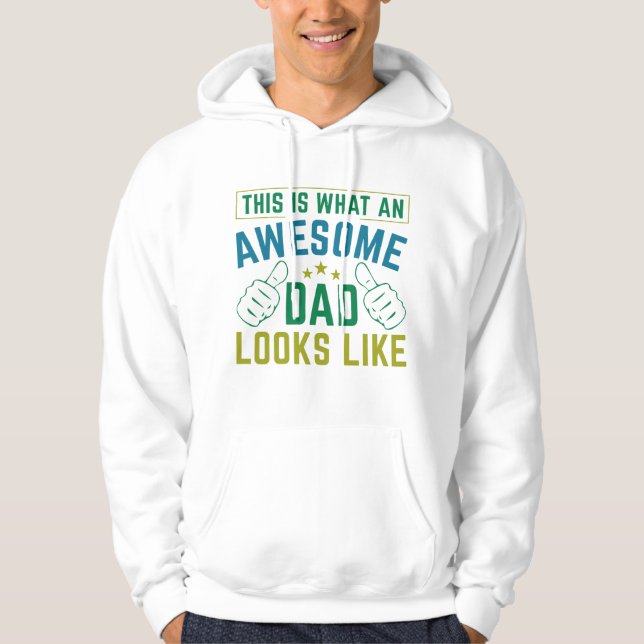 This Is What An Awesome Dad Looks Like Hoodie (Front)
