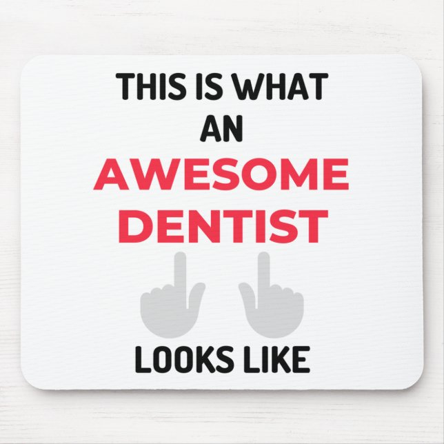 This Is What An Awesome Dentist Looks Like 2 Mouse Pad (Front)