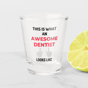 This Is What An Awesome Dentist Looks Like 2 Shot Glass