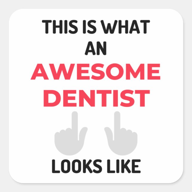 This Is What An Awesome Dentist Looks Like 2 Square Sticker (Front)