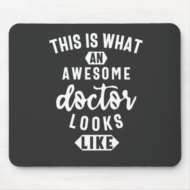 This Is What An Awesome Doctor Looks Like Mouse Pad (Front)