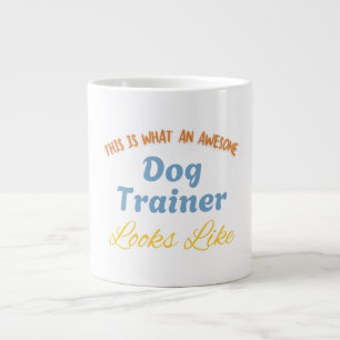 This is What An Awesome Dog Trainer Looks Like Large Coffee Mug