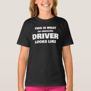 This Is What An Awesome Driver Looks Like T-Shirt