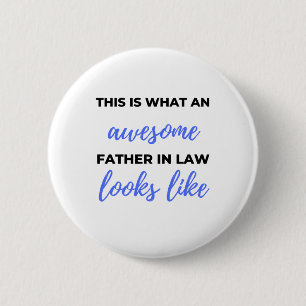 This Is What An Awesome Father In Law Looks Like 2 6 Cm Round Badge