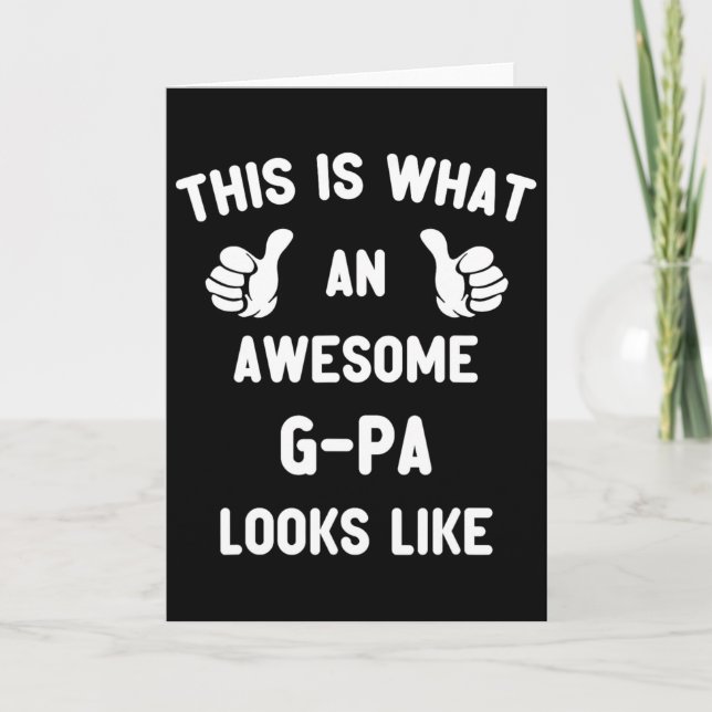 This Is What An Awesome G-pa Looks Like Cool Gpa  Card (Front)