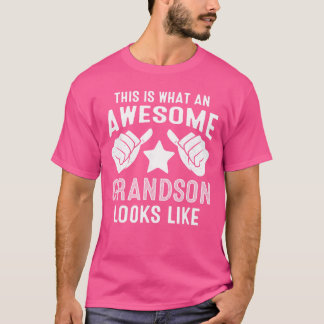 This is What an Awesome Grandson Looks Like friend T-Shirt