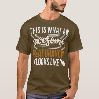 This is What an Awesome Great Grandpa Look Like T-Shirt