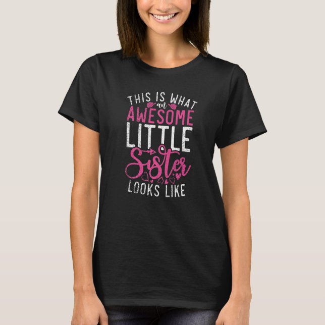 This is what an awesome Little Sister looks like L T-Shirt (Front)