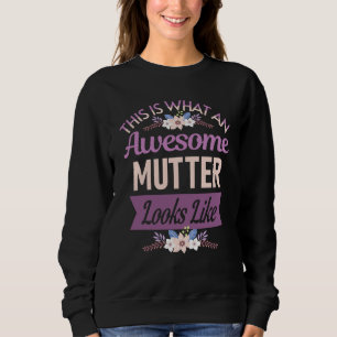 This is What an Awesome Mutter Looks Like Mother's Sweatshirt