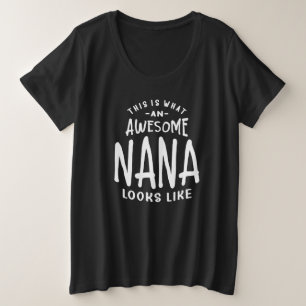 This is What an Awesome Nana Looks Like Plus Size T-Shirt
