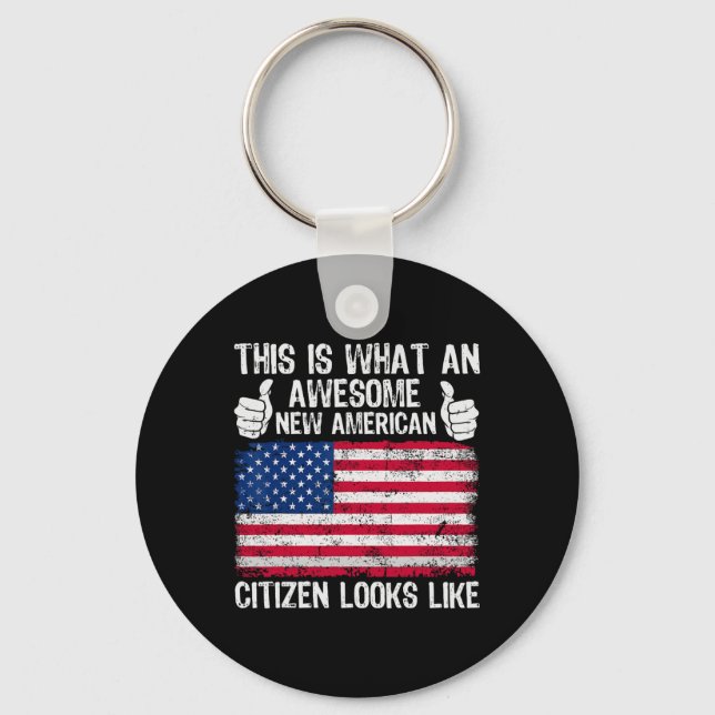 This Is What An Awesome New American Citizen Looks Key Ring (Front)
